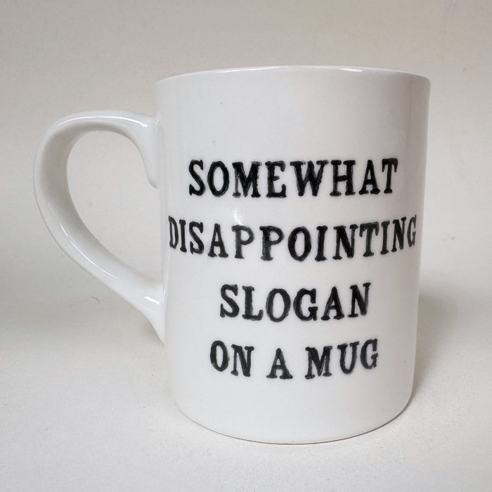 Disappointing Slogan Mug