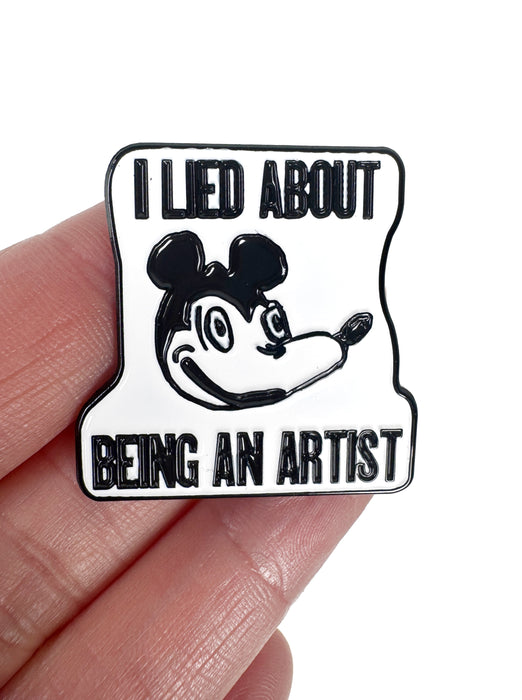 I Lied About Being an Artist Pin