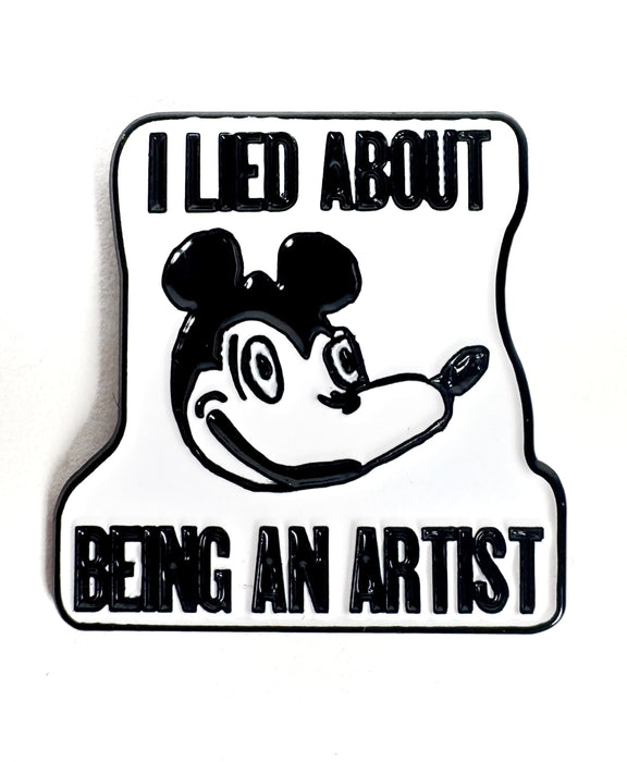 I Lied About Being an Artist Pin