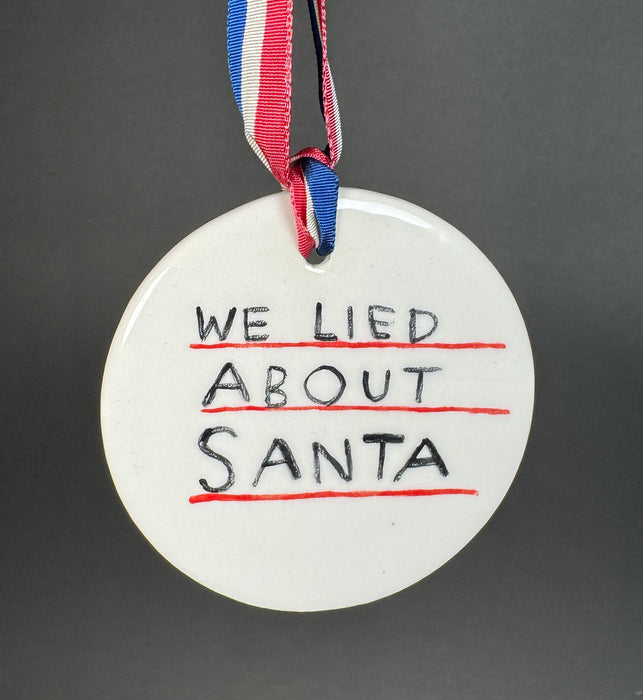Sorry Kids We Lied About Santa Ornament