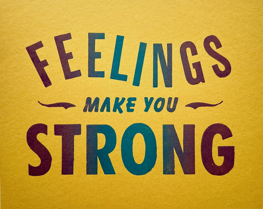 Feelings Make You Strong