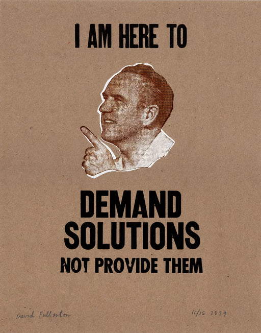 I Am Here to Demand Solutions (brown version)