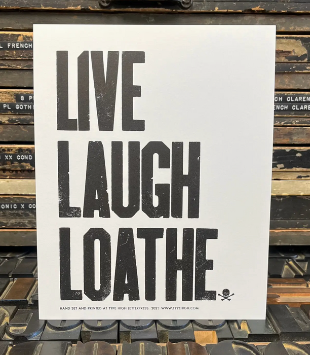 Live Laugh Loathe