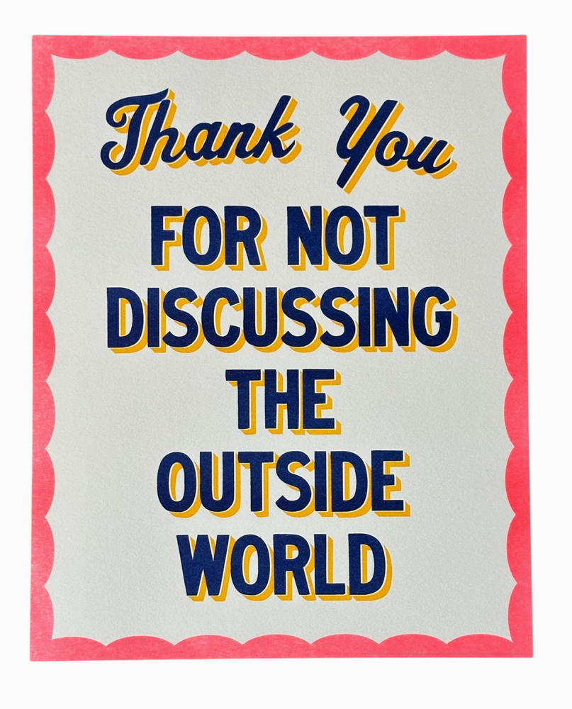 Thank You For Not Discussing the Outside World