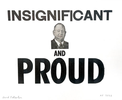 Insignificant and Proud