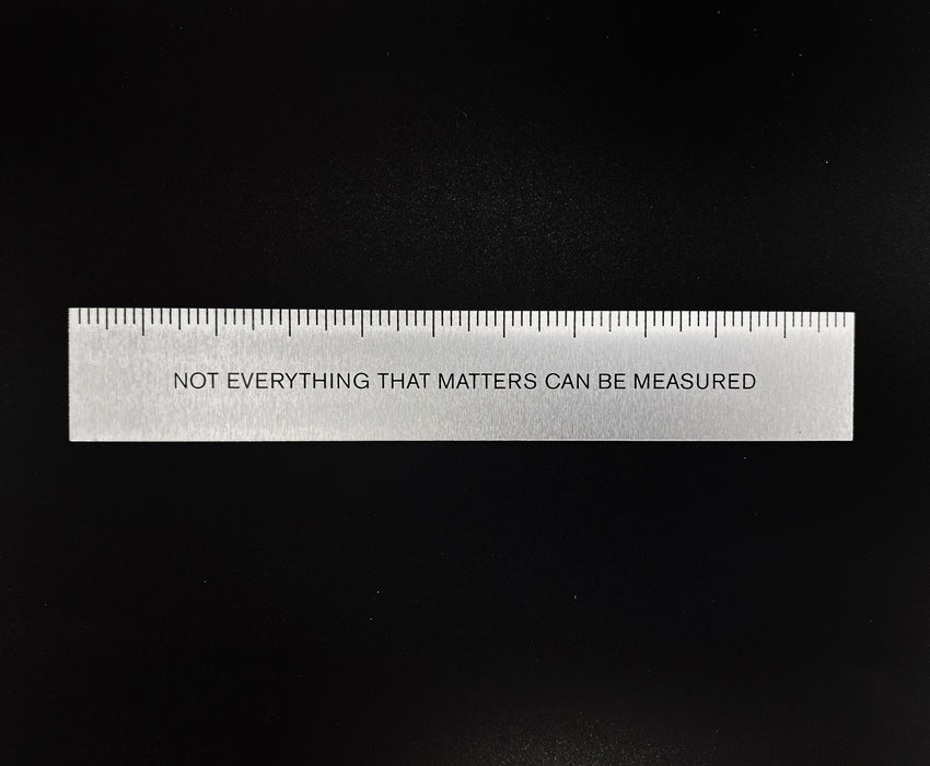 NOT EVERYTHING THAT MATTERS CAN BE MEASURED