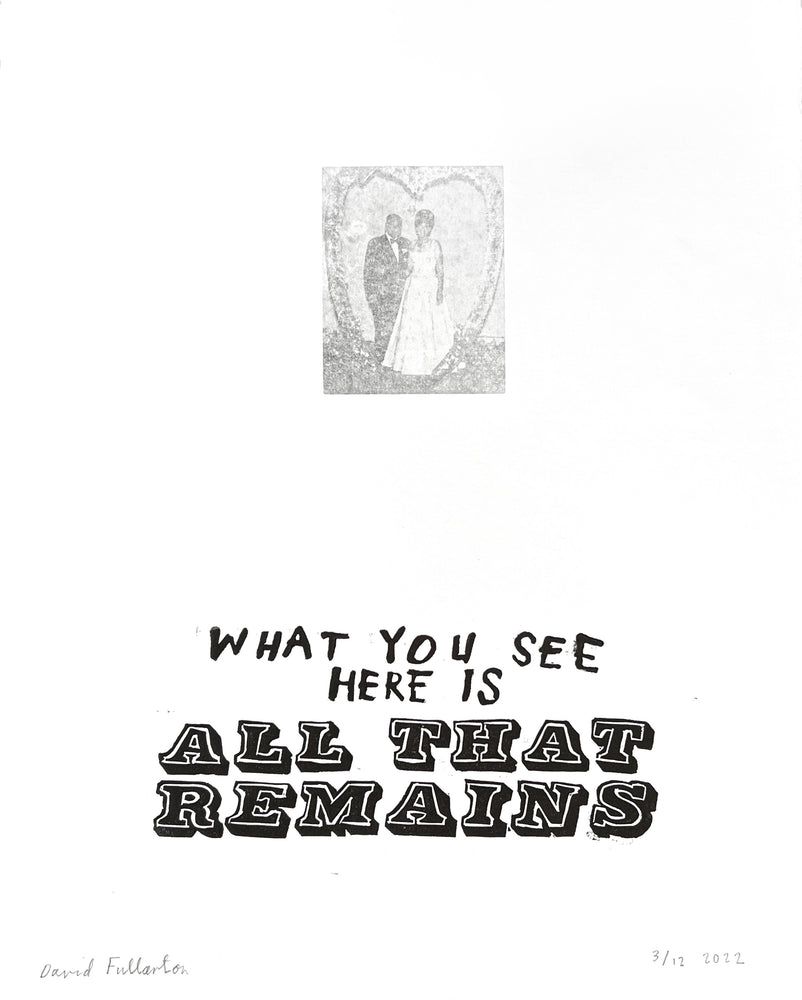 All that remains (letterpress print)